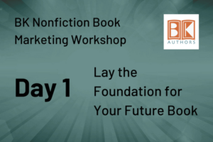 Day 1: Build an Audience for Your Future Book