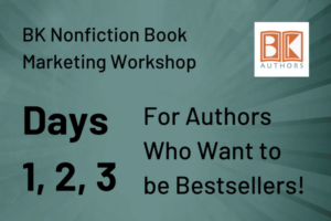 The Whole Workshop (Days 1, 2, & 3): All You Need to Know to Become a Bestseller!