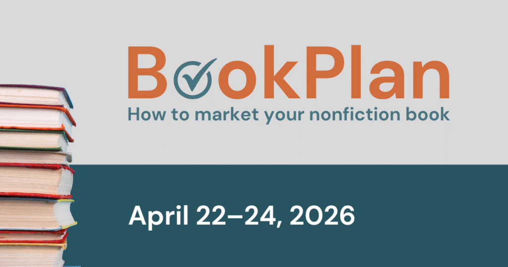 BookPlan: How to Market Your Nonfiction Book, April 22-24, 2026