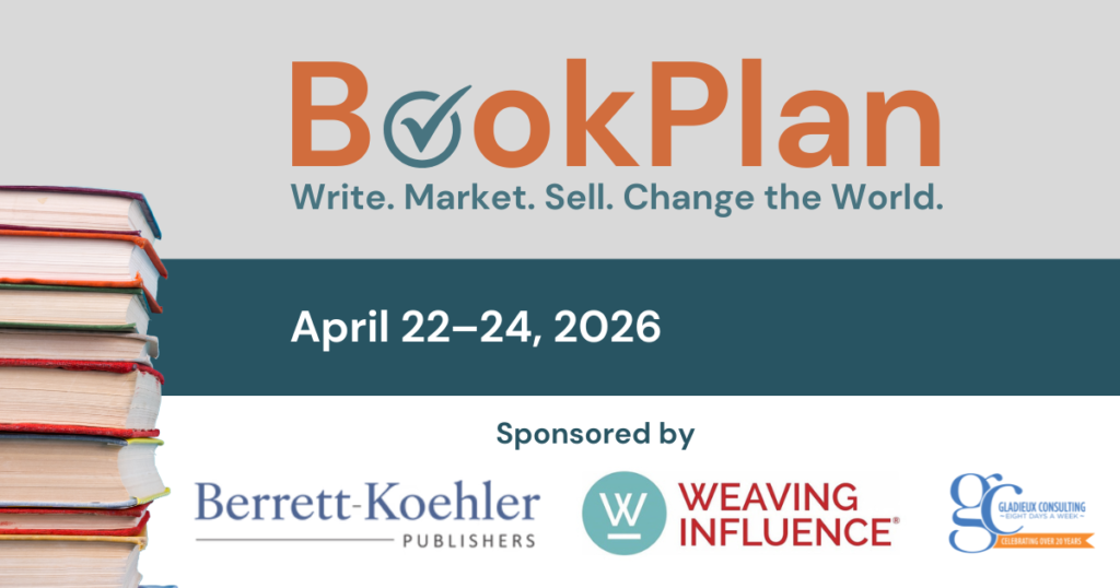 BookPlan: April 22–24, 2026. Write. Market. Sell. Change the World.